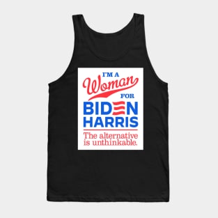 I'm a Woman For Biden, the alternative is unthinkable Tank Top